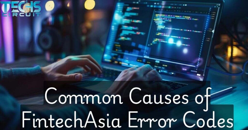 common-causes-of-fintechasia-error-codes