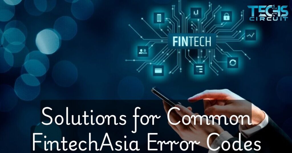 solutions-for-common-fintechasia-error-codes