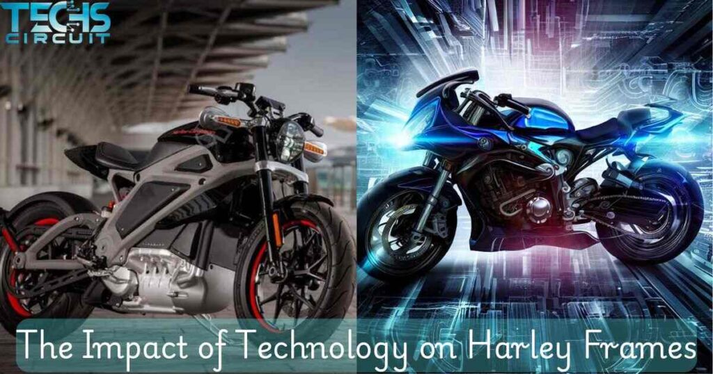 the-impact-of-technology-on-harley-frames